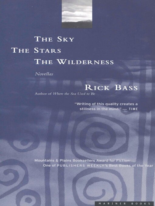 Title details for The Sky, the Stars, the Wilderness by Rick Bass - Available